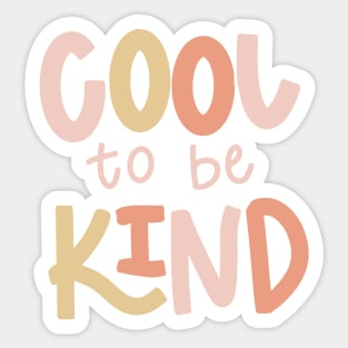 Its cool to be kind Sticker